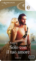Solo con il tuo amore by Lisa Kleypas