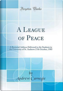A League of Peace by Andrew Carnegie