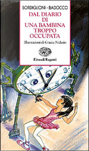 Dal diario di una bambina troppo occupata by Manuela Badocco, Stefano Bordiglioni