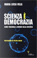 Scienza è democrazia by Maria Luisa Villa