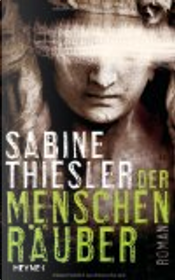 Der Menschenräuber by Sabine Thiesler