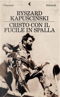 Cristo con il fucile in spalla by Ryszard Kapuscinski