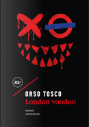 London voodoo by Orso Tosco