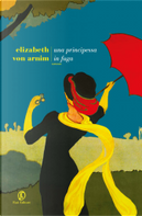 Una principessa in fuga by Elizabeth von Arnim