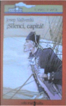 Silenci, capità! by Josep Vallverdú