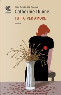 Tutto per amore by Catherine Dunne