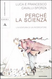 Perché la scienza by Francesco Cavalli-Sforza, Luigi Luca Cavalli-Sforza Perché la scienza by Francesco Cavalli-Sforza, Luigi Luca Cavalli-Sforza