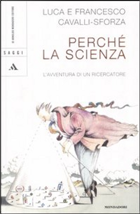 Perché la scienza by Francesco Cavalli-Sforza, Luigi Luca Cavalli-Sforza
