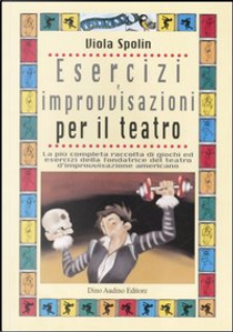 Esercizi e improvvisazioni per il teatro by Viola Spolin