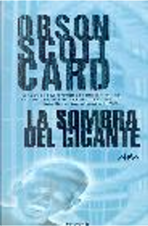La sombra del gigante by Orson Scott Card