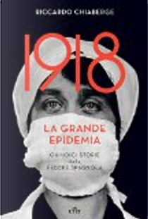 1918. La grande epidemia by Riccardo Chiaberge