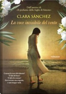 La voce invisibile del vento by Clara Sánchez