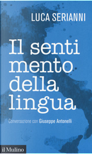 Il sentimento della lingua by Giuseppe Antonelli, Luca Serianni