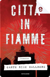 Città in fiamme by Garth Risk Hallberg