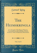 The Heimskringla, Vol. 3 of 3 by Samuel Laing