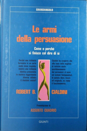 Le armi della persuasione by Robert B. Cialdini
