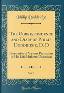The Correspondence and Diary of Philip Doddridge, D. D, Vol. 3 by Philip Doddridge