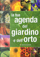 La tua agenda del giardino e dell'orto by Enrica Boffelli, Guido Sirtori