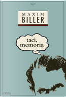 Taci, memoria by Maxim Biller