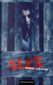 Alex by Pierre Lemaitre