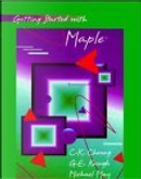 Getting Started with Maple by C-K. Cheung, Charles Landraitis, G. E. Keough, Michael May