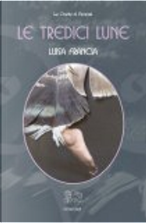 Le tredici lune by Luisa Francia