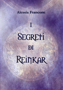 I segreti di Reinkar by Alessia Francone