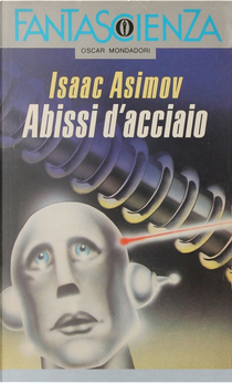Abissi d'acciaio by Isaac Asimov