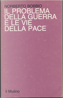 Il problema della guerra e le vie della pace by Norberto Bobbio