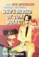 Who's Afraid of Tom Wolfe? by Marc Weingarten