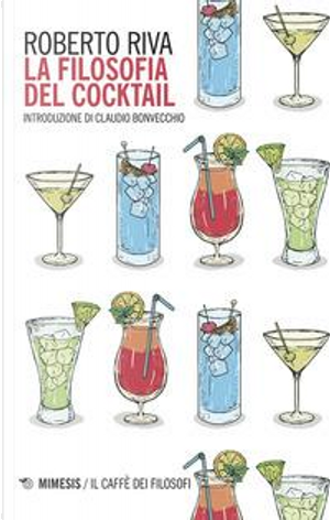 La filosofia del cocktail by Roberto Riva