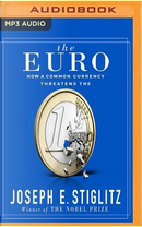 The Euro by Joseph E. Stiglitz