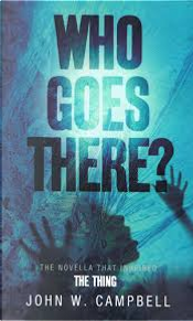 Who Goes There by John W. Campbell