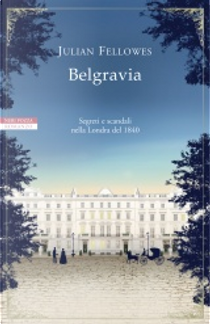 Belgravia by Julian Fellowes