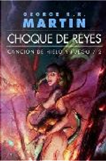 Choque de reyes by George R.R. Martin