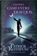 L'estret camí entre desitjos by Patrick Rothfuss