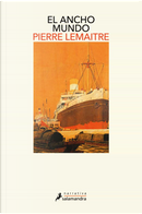 El ancho mundo by Pierre Lemaitre