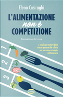 L'alimentazione non è competizione by Elena Casiraghi