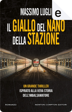 Il giallo del nano della stazione by Massimo Lugli