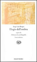 Elogio dell'ombra by Jorge L. Borges
