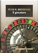 Il giocatore by Fyodor M. Dostoevsky