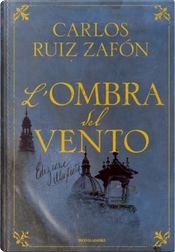 L’ombra del vento by Carlos Ruiz Zafón