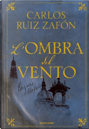 L’ombra del vento by Carlos Ruiz Zafón