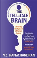 The Tell-tale Brain by V. S. Ramachandran