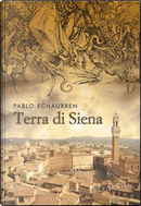 Terra di Siena by Pablo Echaurren