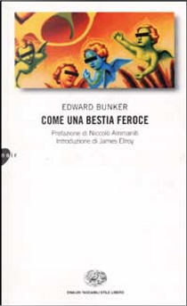 Come una bestia feroce by Edward Bunker