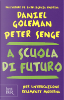 A scuola di futuro by Daniel Goleman, Peter M. Senge