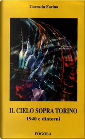 Il cielo sopra Torino by Corrado Farina