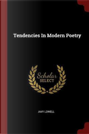 Tendencies in Modern Poetry by Amy Lowell