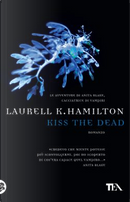 Kiss the Dead by Laurell K. Hamilton